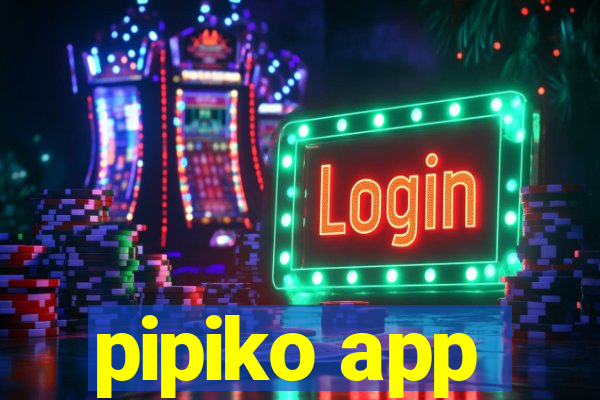 pipiko app